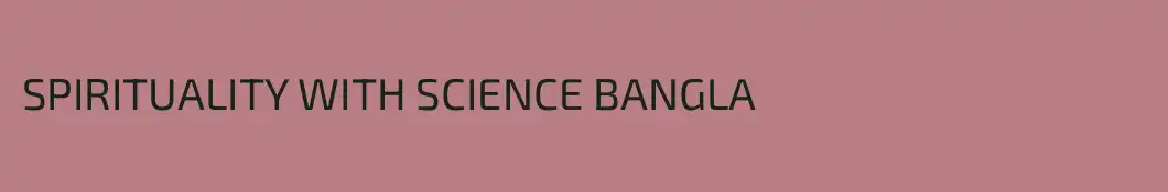 SPIRITUALITY WITH SCIENCE BANGLA